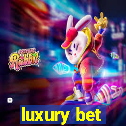 luxury bet