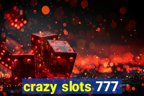 crazy slots 777