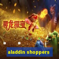 aladdin shoppers