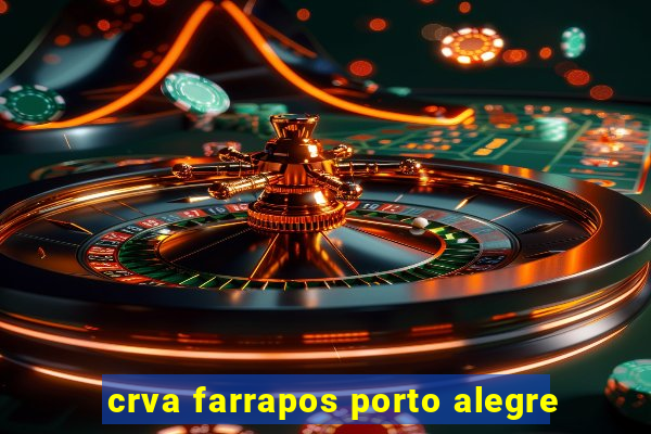 crva farrapos porto alegre