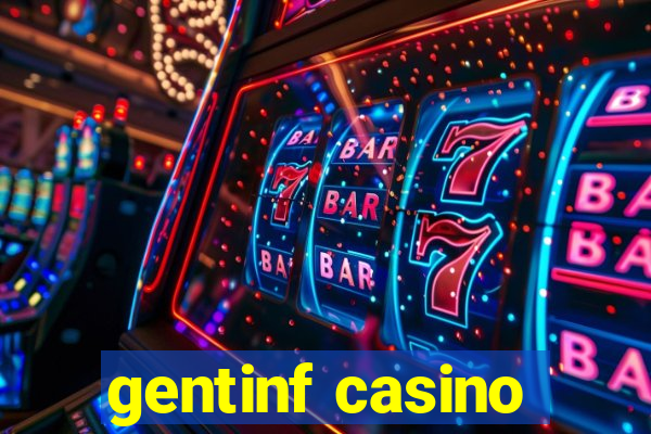 gentinf casino