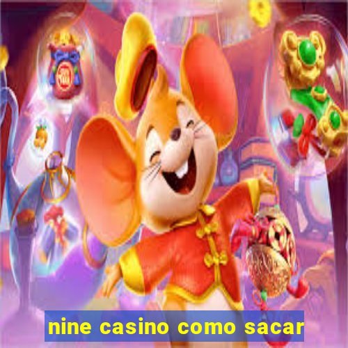 nine casino como sacar