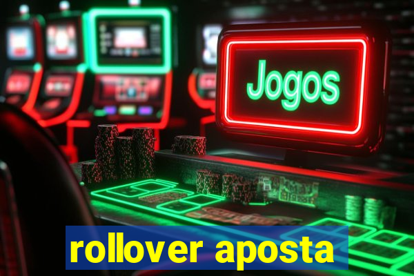 rollover aposta