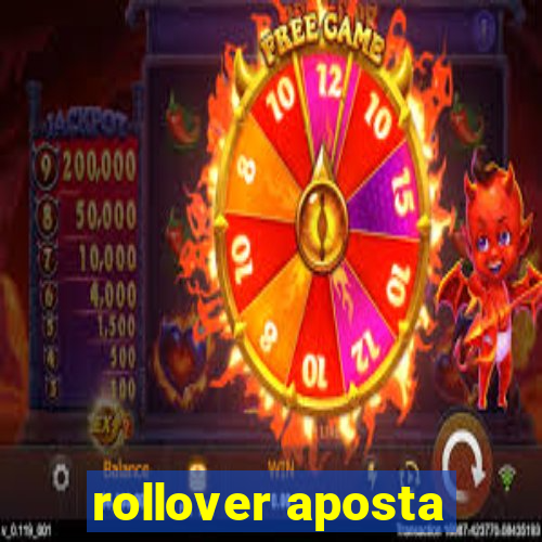 rollover aposta