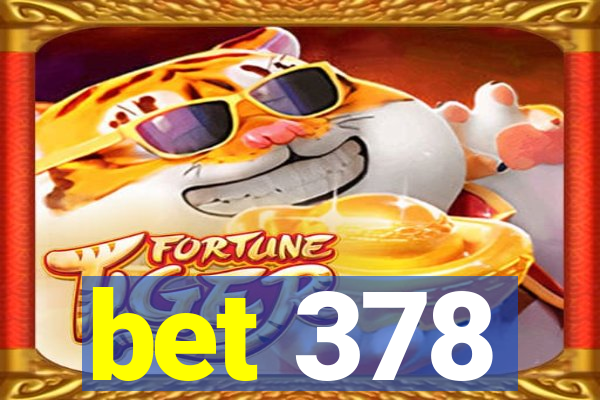 bet 378