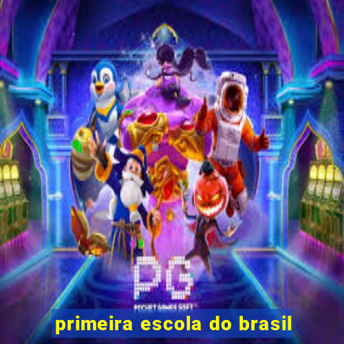 primeira escola do brasil