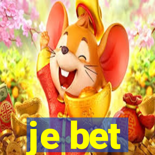 je bet