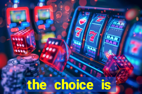 the choice is yours megaways slot