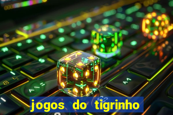 jogos do tigrinho com b么nus