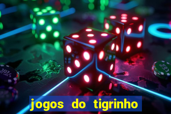 jogos do tigrinho com b么nus