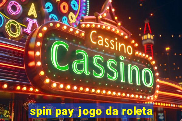 spin pay jogo da roleta