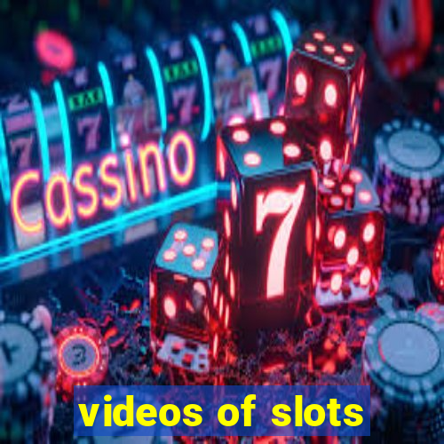 videos of slots