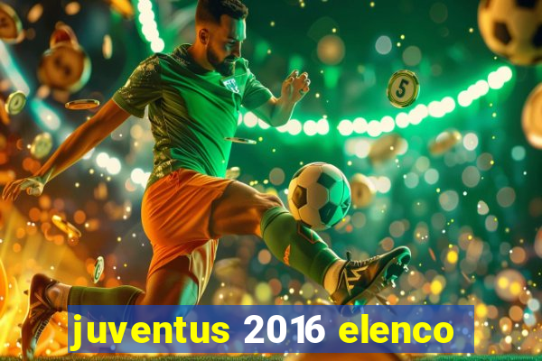 juventus 2016 elenco