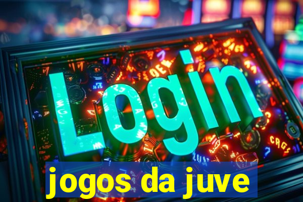 jogos da juve