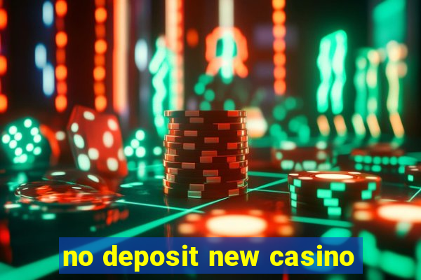 no deposit new casino