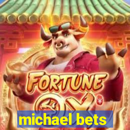 michael bets