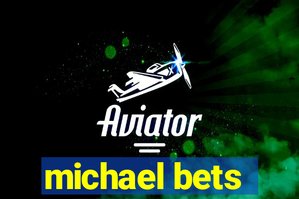 michael bets