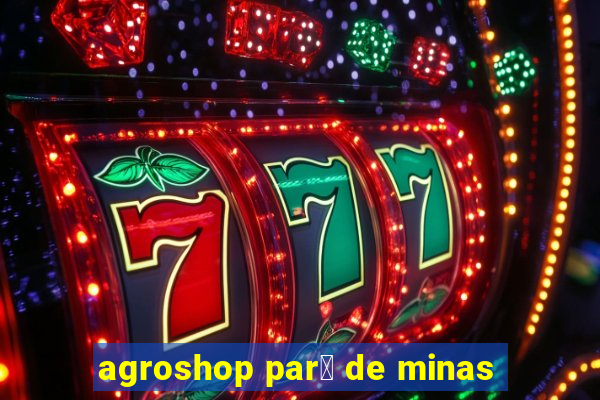 agroshop par谩 de minas