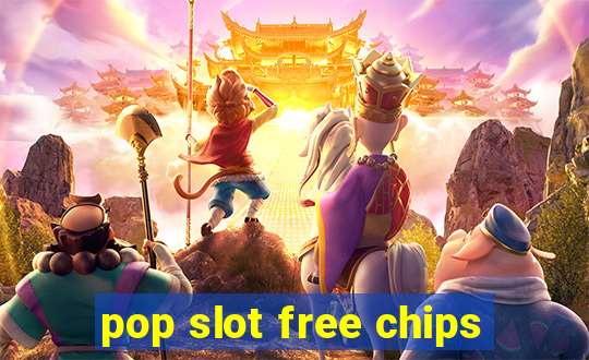 pop slot free chips