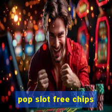 pop slot free chips