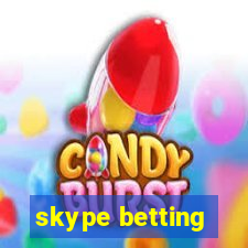 skype betting