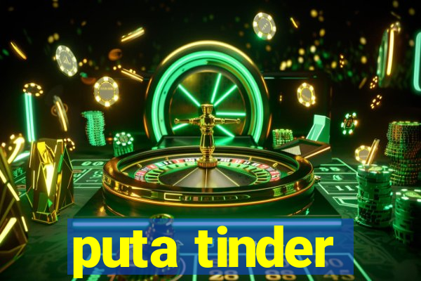 puta tinder