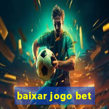 baixar jogo bet