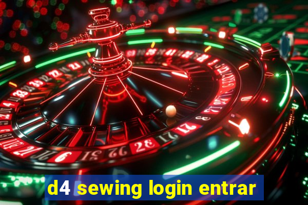 d4 sewing login entrar