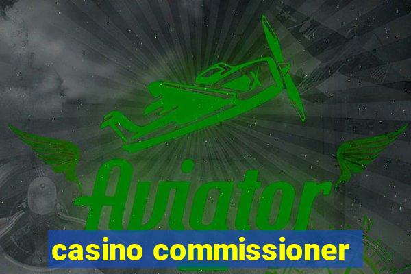 casino commissioner