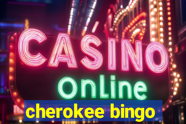 cherokee bingo