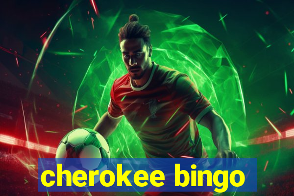 cherokee bingo