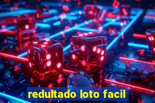 redultado loto facil