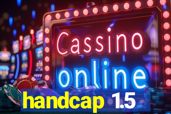 handcap 1.5