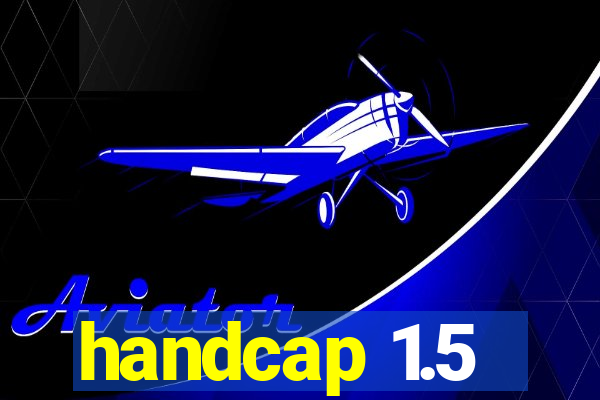 handcap 1.5