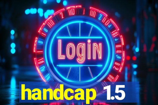 handcap 1.5