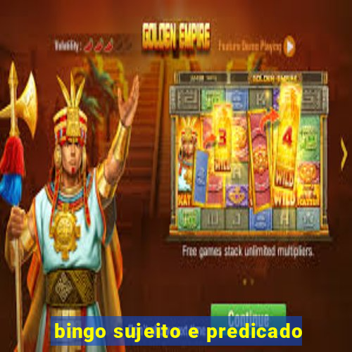 bingo sujeito e predicado