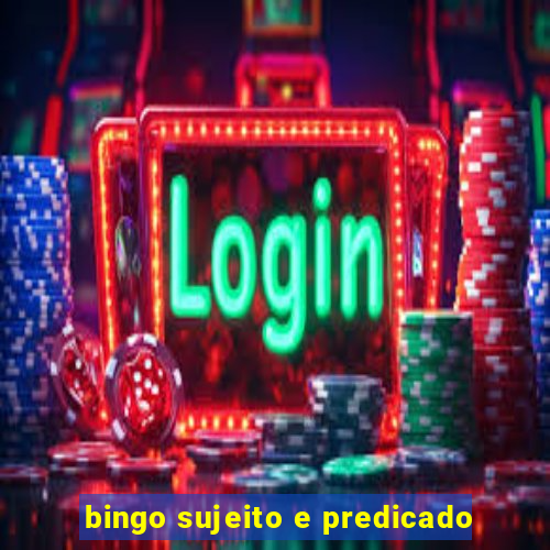 bingo sujeito e predicado