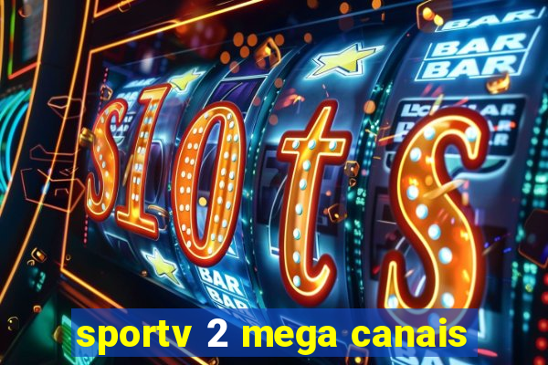 sportv 2 mega canais