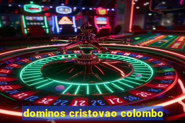 dominos cristovao colombo