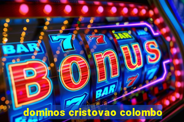 dominos cristovao colombo