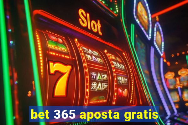 bet 365 aposta gratis