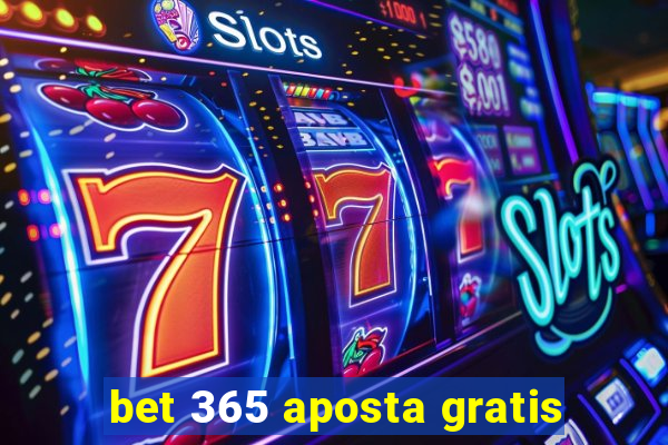 bet 365 aposta gratis