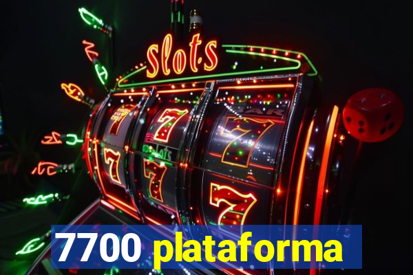 7700 plataforma