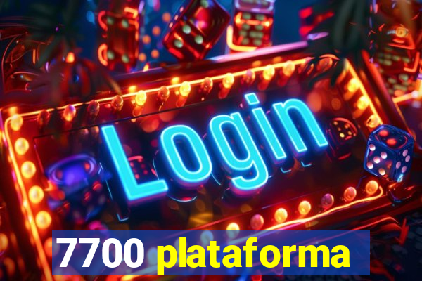 7700 plataforma