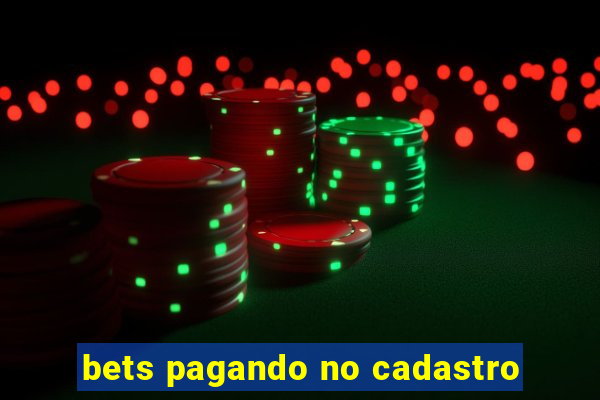 bets pagando no cadastro