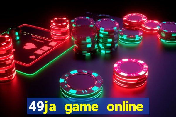 49ja game online casino slots