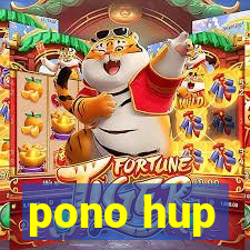 pono hup