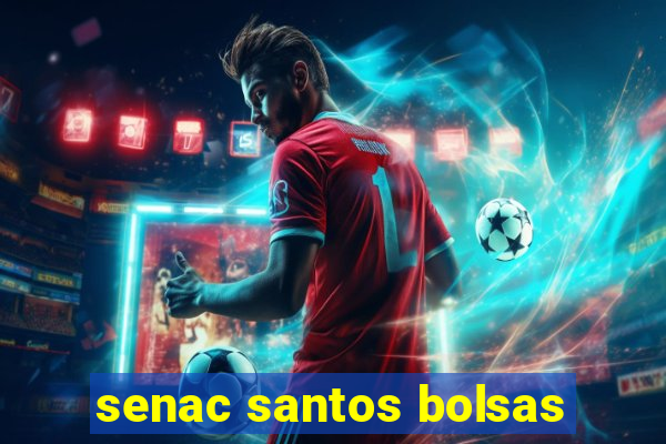 senac santos bolsas