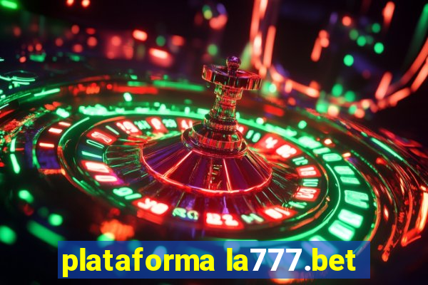 plataforma la777.bet