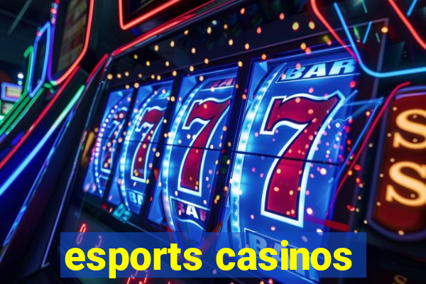 esports casinos